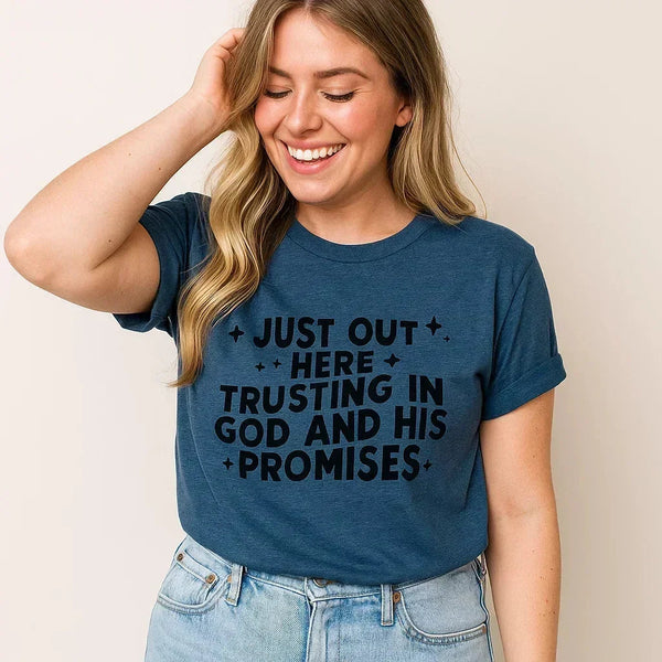 Just Out Here Trusting Tee, Faith, Inspirational Shirt
